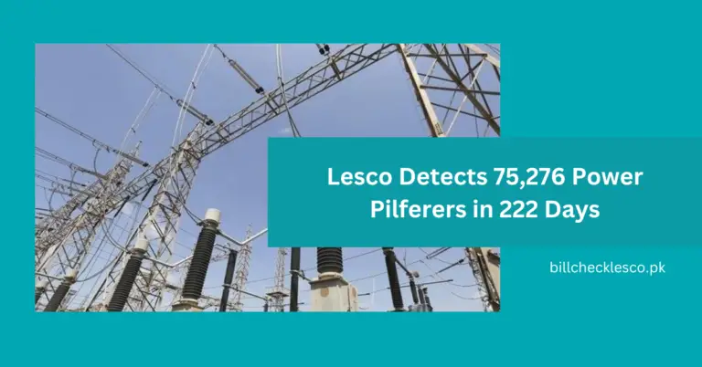 Lesco Detects 75,276 Power Pilferers in 222 Days