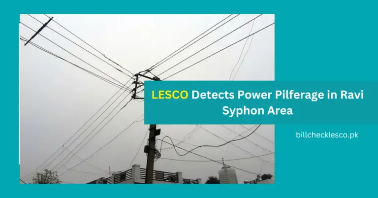 LESCO Detects Power Pilferage in Ravi Syphon Area